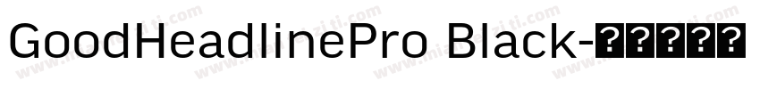 GoodHeadlinePro Black字体转换